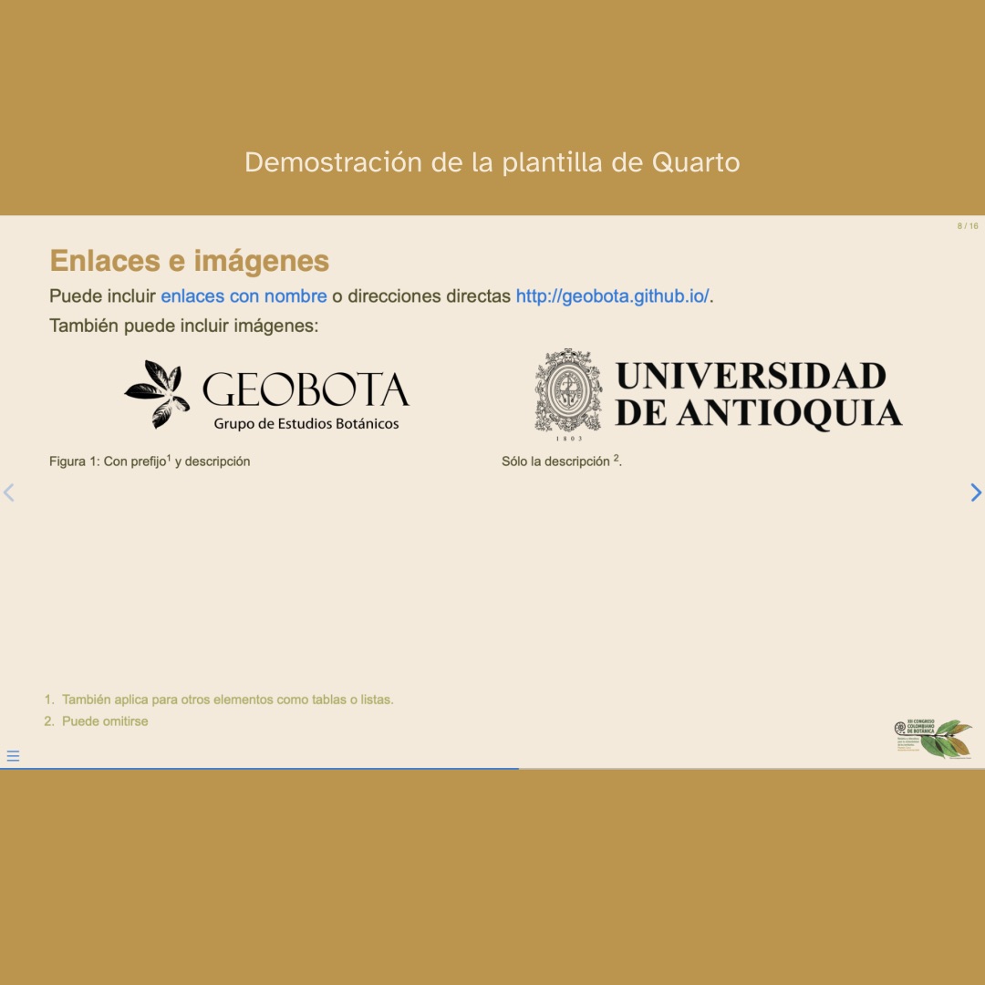 Demostración del uso de la plantilla de Quarto para el XII Congreso Colombiano de Botánica. La diapositiva muestra cómo insertar enlaces e imágenes, presentando logotipos del Grupo de Estudios Botánicos y de la Universidad de Antioquia. En la parte inferior izquierda, se añaden notas explicativas indicando la posibilidad de incluir prefijos en las figuras y descripciones opcionales.